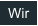 Wir